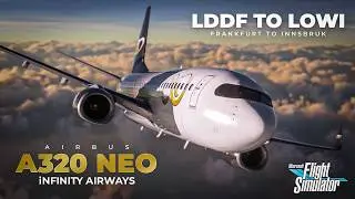 LDDF-LOWI | Frankfurt to Innsbruk | Infinity Airways A320 Neo Leap | MSFS 2020