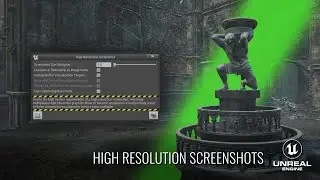 UE4 High Resolution Screenshots