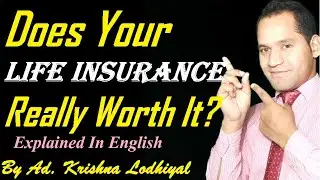 Does Your Insurance Really Worth It? | English | By Ad. Krishna Lodhiyal