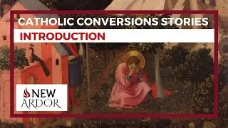 Catholic Conversion Stories: Introduction