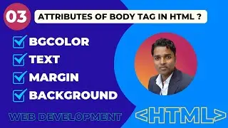#03 Body tag and their attributes || Web Development || HTML Programming in Hindi 