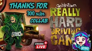 Let's Play Goblintown Really Hard Driving Game with Brizzyne