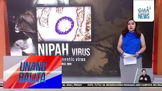 UB EXPLAINER &ndash; Ano ang Nipah virus? | Unang Hirit