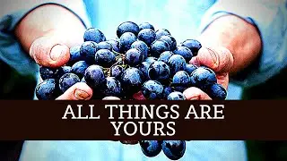 All things are yours!