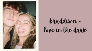 braddison edit - love in the dark