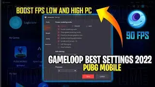 🔧Gameloop Best Settings 2022 - Boost FPS Low And High End PC