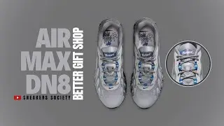 BETTER GIFT SHOP 2025 Nike Air Max DN8 | DETAILED LOOK + PRICE