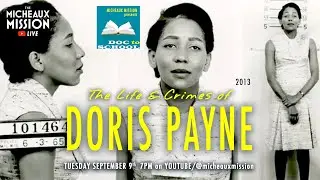 THE LIFE & CRIMES OF DORIS PAYNE (2013) | The Mission Goes DOC TO SCHOOL