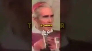 Ven Fulton Sheen on how SUFFERING unites us to our Blessed Lord