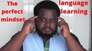 Language learning: The perfect mindset