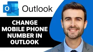 Как изменить номер мобильного телефона в Outlook в 2025 году | Советы и рекомендации по Outlook