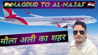 Nagpur se Al-Najaf ka safar .flight ✈️ Airport      🇮🇳 Bilaspur To Baghdad 🇮🇶 EP-3