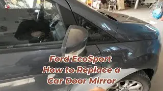 Ford EcoSport  How to Replace a Car Door Mirror