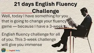 21 days English Fluency Challenge 📚-- Graded Reader | Improve Your English Speaking |✅