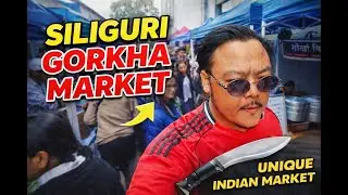 Siliguri Gorkha Market &ndash; Unique Items You Won&rsquo;t Find Anywhere!