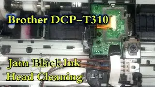 Brother DCP T310 Head Problem Black Ink Jam Fix Problem