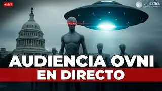 👽&iexcl;La AUDIENCIA EXTRATERRESTRES en el CONGRESO de EEUU! En Espa&ntilde;ol en DIRECTO