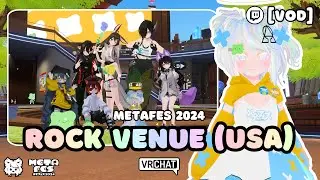 [VOD] #VRChat: #METAFES [USA] Rock Venue - Metafes Ambassador 2024!
