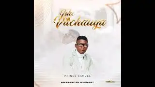 Prince Samuel Official - Ishe Vachauya (Official Dip Worship Song) #Worshiping