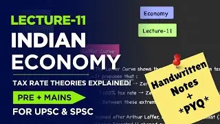 Indian Economy Lecture 11 | Tax Rate Theories Explained!!  | With *PYQ & Practice Questions*