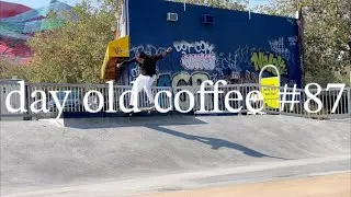 day old coffee #87