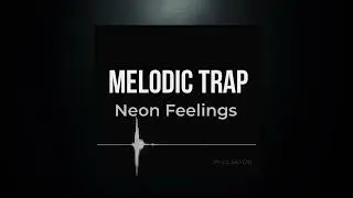 Neon Feelings &ndash; Melodic Trap Rap Instrumental | Prod. SKYON