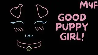 Femboy praises his puppy girl M4F ASMR