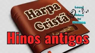 #hinos da #harpa cristã #hinos antigos