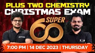 Plus Two Christmas Exam - Chemistry - Super 60 | Xylem Plus Two