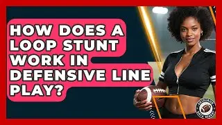 How Does A Loop Stunt Work In Defensive Line Play? - Gridiron Data Digest