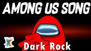 Among Us Song Act So Sus Dark rock (Give Heart Records)