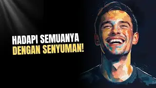 HADAPI SEMUANYA DENGAN SENYUMAN: Cara Tetap Tenang di Tengah Hidup yang Tidak Selalu Ramah