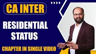 Residential Status Chapter In Single Video | CA Intermediate Taxation Chapter no 2 | Chandan Poddar
