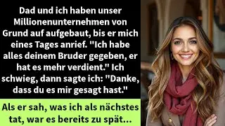 Dad und ich haben unser Millionenunternehmen von Grund auf aufgebaut, bis er mich eines Tages anrief
