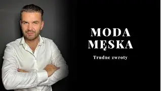 Brustasza, fular, monki - TRUDNE WYRAŻENIA związane z modą męską.
