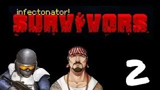 Let's Play Infectonator : Survivors - Episode 2 - Hammah!