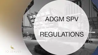 ADGM SPV Regulations | ADGM SPV Rules And Regulations | ADGM Companies Regulations - 10 Leaves