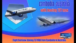 Flying Aerofly Global 737 MAX Adventure from Cambodia to Australia