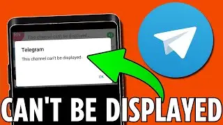 FIX Can't Be Displayed in Telegram | This Channel Cannot Be Displayed (2025)