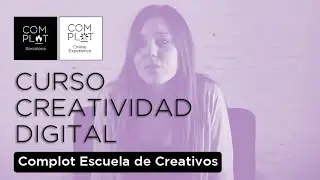Complot Escuela de Creativos Barcelona - Curso Creatividad Digital y Nuevos Formatos 9