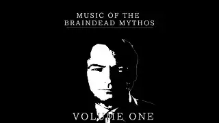 TRAILER: Music of the Braindead Mythos - Volume One