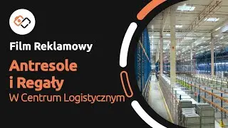Film Reklamowy - Wielopoziomowe Antresole i Systemy Regałowe W Centrum Logistycznym