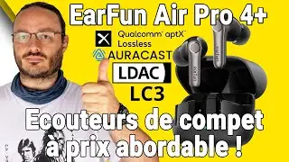 Earfun Air Pro 4+ - Ecouteurs parfaits ET &agrave; prix doux ? Possible ?! - Review Avis Test Pr&eacute;sentation