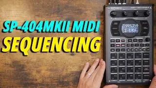 Exploring SP-404MKII MIDI Sequencing