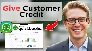 How To Give Customers Credit In QuickBooks Online (Easy Guide)