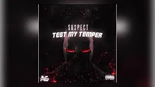#AGB Suspect - Test My Temper (Official Audio)