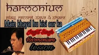 Main Khayal Hoon Kisi Aur Ka | Harmonium lesson | Ghazal maestro