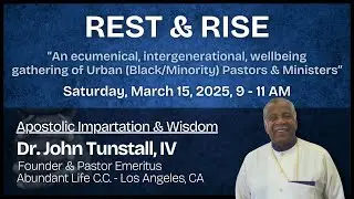 Apostolic Impartation & Wisdom for Urban Area Pastors and Ministers by Dr. John Tunstall, IV.
