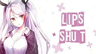 Nightcore - Lips Shut - Nina Chuba (Lyrics)
