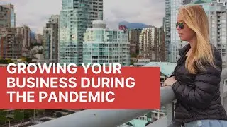 Vancouver Business Coach | Growing Your Business During The Pandemic